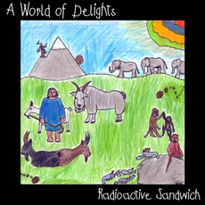 A World Of Delights mp3 Album by Radioactive Sandwich