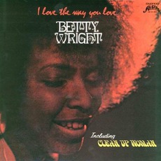 I Love The Way You Love mp3 Album by Betty Wright