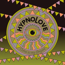 Come To My Empire mp3 Album by Hypnolove