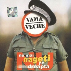 Nu Ne Mai Trageți Pe Dreapta mp3 Album by Vama Veche