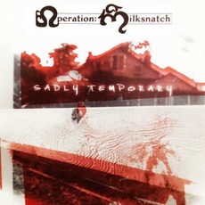 Sadly Temporary mp3 Album by Operation: Milksnatch