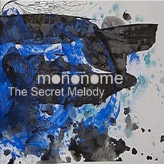 The Secret Melody mp3 Album by Mononome
