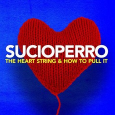 The Heart String & How To Pull It mp3 Album by Sucioperro