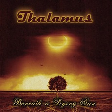Beneath A Dying Sun mp3 Album by Thalamus