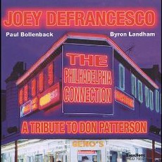 The Philadelphia Connection: A Tribute To Don Patterson mp3 Album by Joey DeFrancesco
