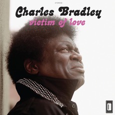 Victim Of Love mp3 Album by Charles Bradley Feat. Menahan Street Band