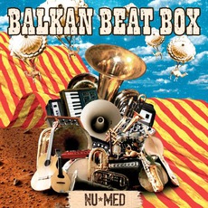 Nu Med mp3 Album by Balkan Beat Box