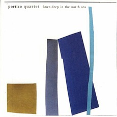 Knee-Deep In The North Sea mp3 Album by Portico Quartet