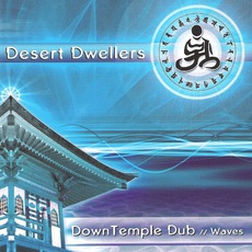 Downtemple Dub - Waves mp3 Album by Desert Dwellers