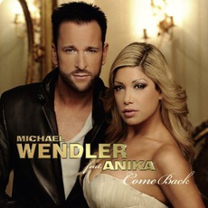 Come Back mp3 Album by Michael Wendler Feat. Anika