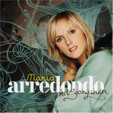Not Going Under mp3 Album by Maria Arredondo