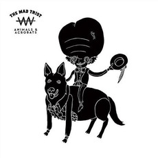 Animals & Acrobats mp3 Album by The Mad Trist