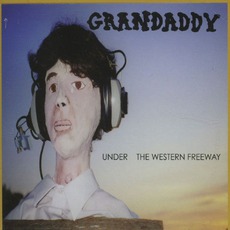 Under The Western Freeway mp3 Album by Grandaddy