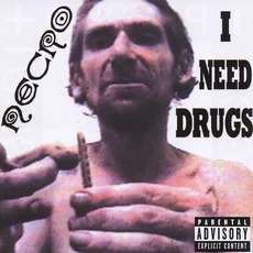 I Need Drugs mp3 Album by Necro (USA)
