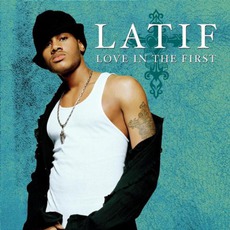 Love In The First mp3 Album by Latif