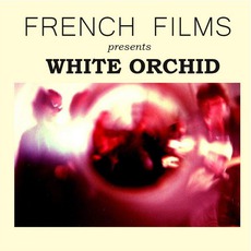 White Orchid mp3 Album by French Films