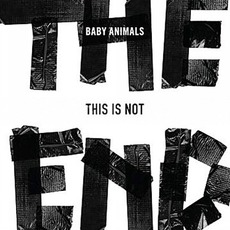 This Is Not The End mp3 Album by Baby Animals