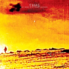 My Body Is A Dying Machine mp3 Album by Final