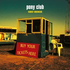Family Business mp3 Album by Pony Club