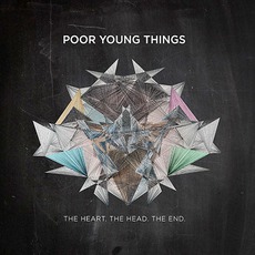 The Heart. The Head. The End. mp3 Album by Poor Young Things
