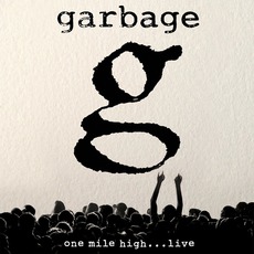 One Mile High...Live mp3 Live by Garbage