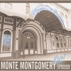 Live At Caravan Of Dreams mp3 Live by Monte Montgomery