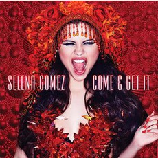 Come & Get It mp3 Single by Selena Gomez