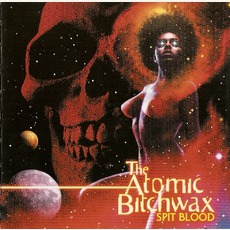 Spit Blood mp3 Album by The Atomic Bitchwax