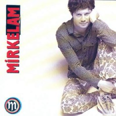 Mirkelam mp3 Album by Mirkelam