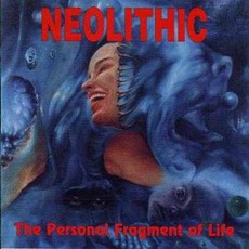 The Personal Fragment Of Life mp3 Album by Neolithic