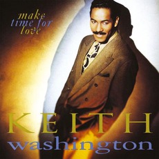 Make Time For Love mp3 Album by Keith Washington