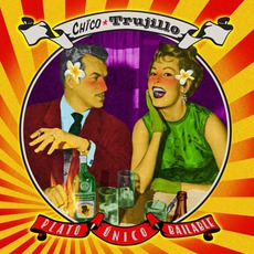 Plato Único Bailable mp3 Album by Chico Trujillo