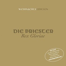 Rex Gloriae (Weihnachtseedition) mp3 Album by Die Priester
