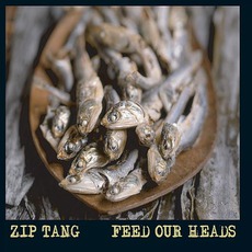 Feed Our Heads mp3 Album by Zip Tang