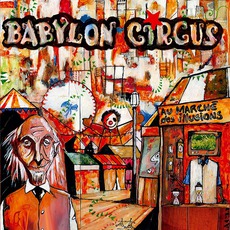 Au Marché Des Illusions mp3 Album by Babylon Circus