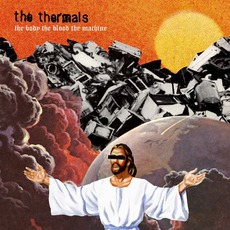 The Body, The Blood, The Machine mp3 Album by The Thermals