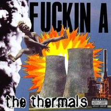 Fuckin A mp3 Album by The Thermals