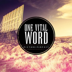 Picture Perfect mp3 Album by One Vital Word