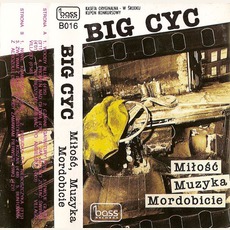 Miłość, Muzyka, Mordobicie mp3 Album by Big Cyc