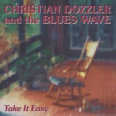 Take It Easy mp3 Album by Christian Dozzler & The Blues Wave