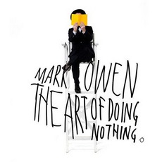 The Art Of Doing Nothing (Super Deluxe Edition) mp3 Album by Mark Owen