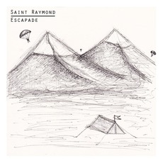 Escapade mp3 Album by Saint Raymond