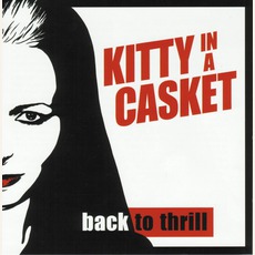 Back To Thrill mp3 Album by Kitty In A Casket