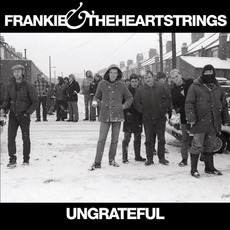 Ungrateful mp3 Album by Frankie & The Heartstrings