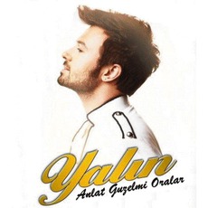 Anlat Guzel Mi Oralar mp3 Album by Yalın