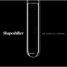 The System Is A Vampire mp3 Album by Shapeshifter