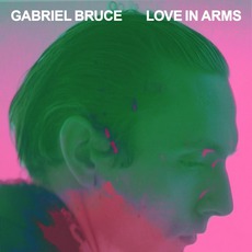 Love In Arms mp3 Album by Gabriel Bruce