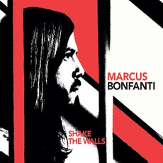 Shake The Walls mp3 Album by Marcus Bonfanti