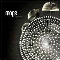 We Can Create mp3 Album by Maps