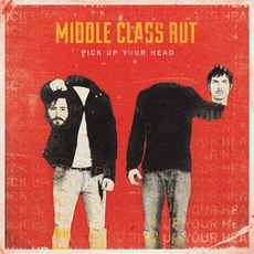 Pick Up Your Head mp3 Album by Middle Class Rut